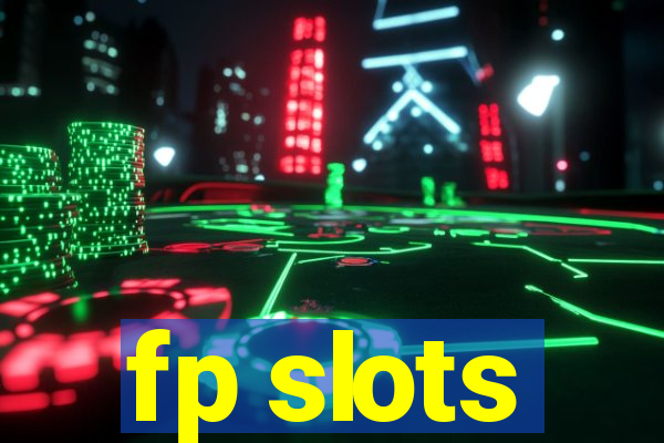 fp slots